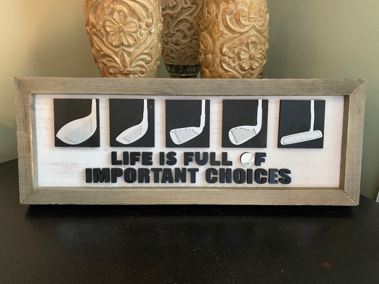 Golf Sign “Life is Full of Important Choices” | Golf Gifts for him| Fathers Day Golf Gift | Golf Decor | Golf Clubs