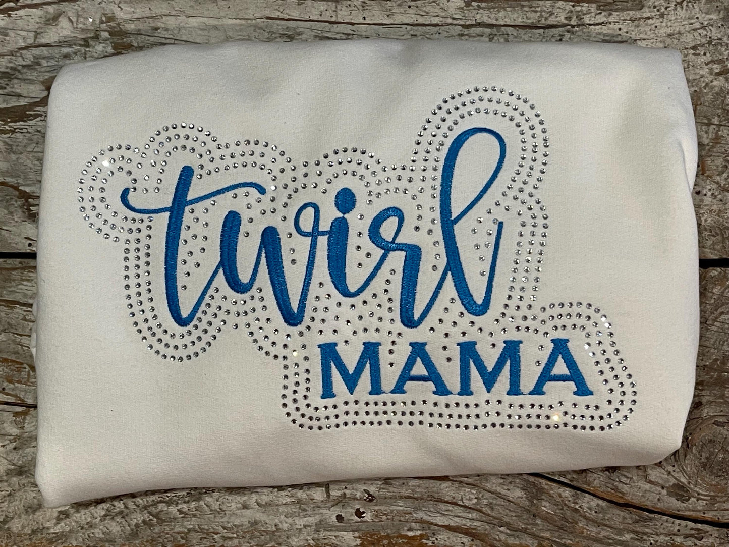 Twirl Mama Rhinestone and Embroidered Sweatshirt | Majorette or Feature Twirler Mom Bling Apparel | Twirl Team Matching Sweatshirts
