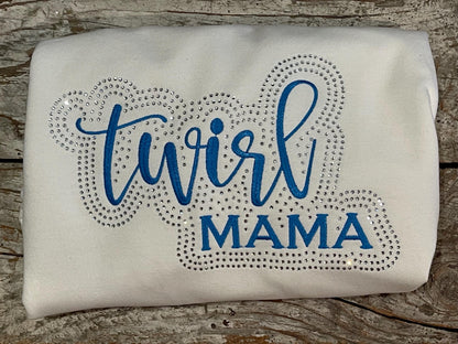 Twirl Mama Rhinestone and Embroidered Sweatshirt | Majorette or Feature Twirler Mom Bling Apparel | Twirl Team Matching Sweatshirts