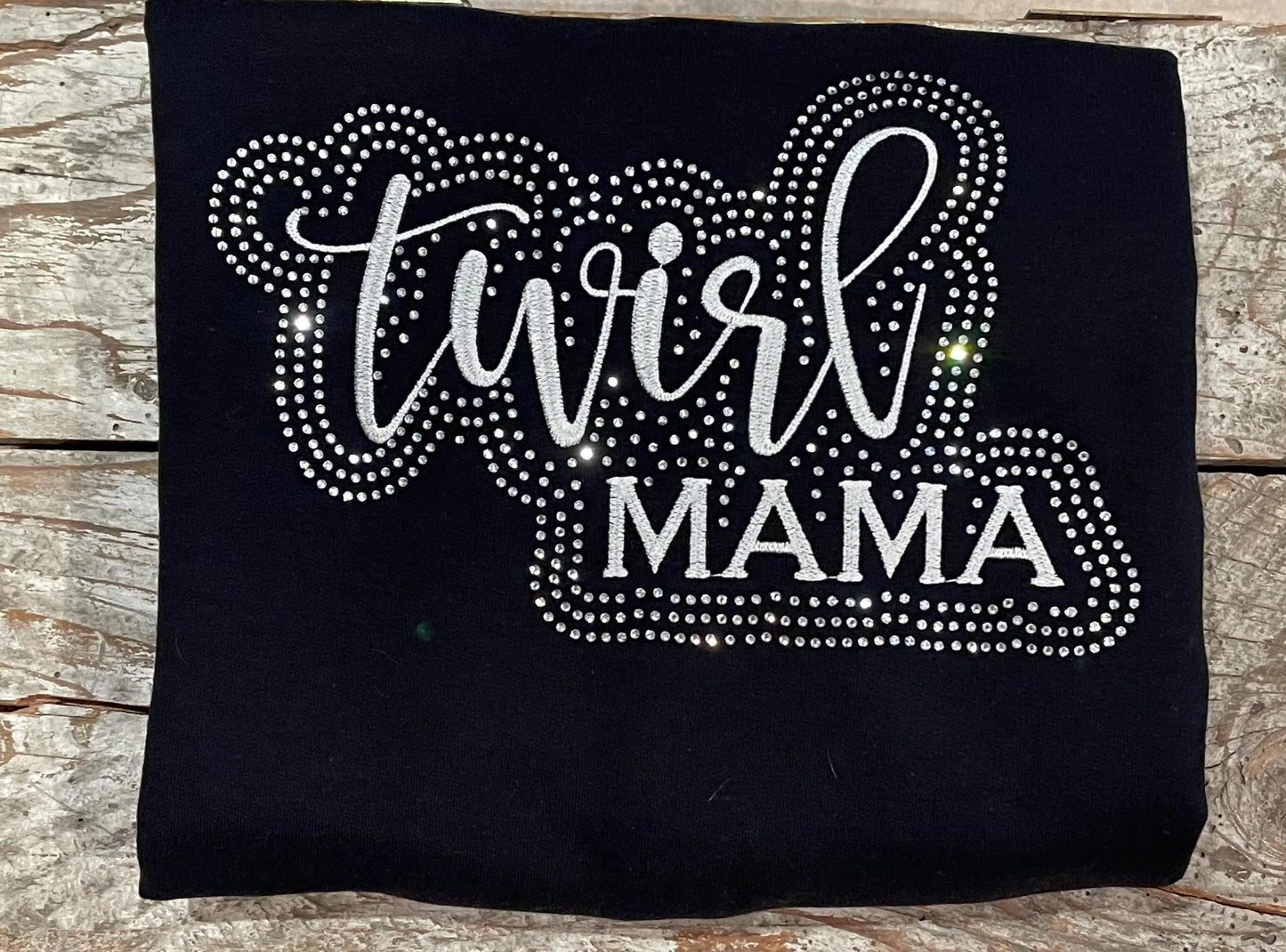 Twirl Mama Rhinestone and Embroidered Sweatshirt | Majorette or Feature Twirler Mom Bling Apparel | Twirl Team Matching Sweatshirts