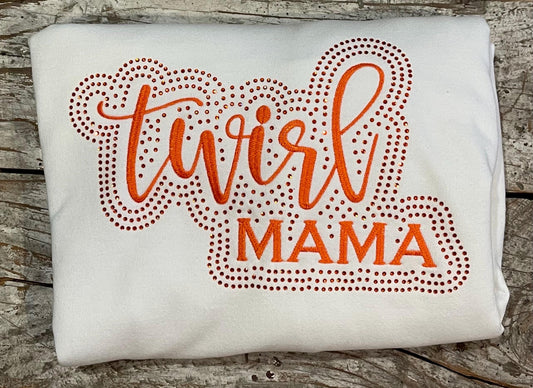 Twirl Mama Rhinestone and Embroidered Sweatshirt | Majorette or Feature Twirler Mom Bling Apparel | Twirl Team Matching Sweatshirts