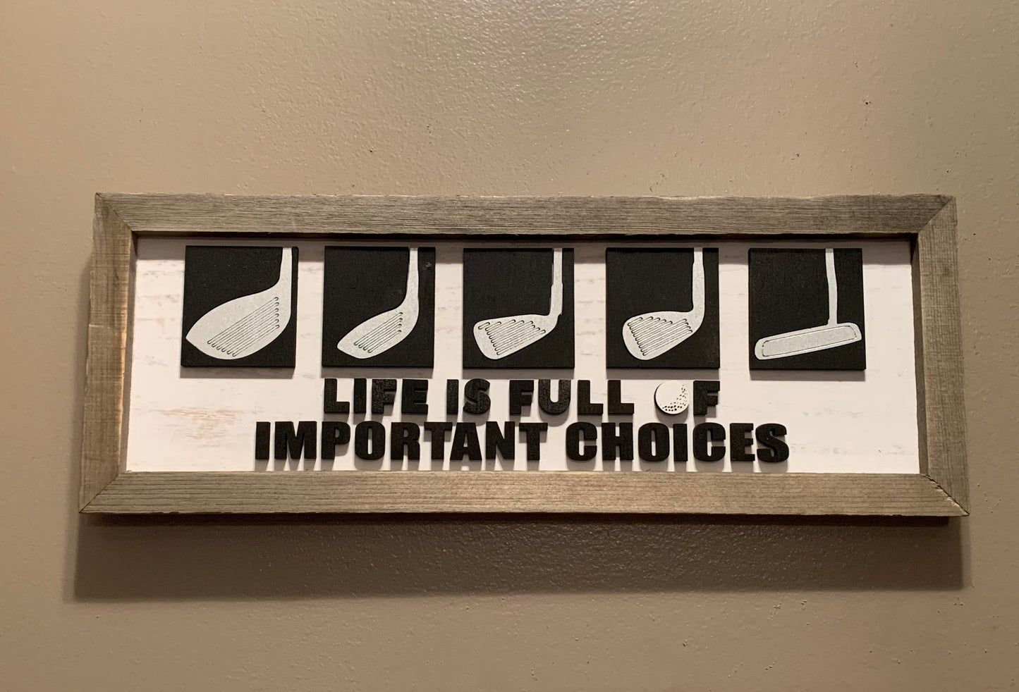 Golf Sign “Life is Full of Important Choices” | Golf Gifts for him| Fathers Day Golf Gift | Golf Decor | Golf Clubs